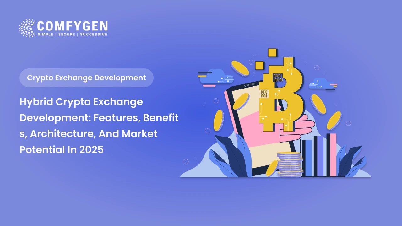 Featured image for Hybrid Crypto Exchange Development: Features, Benefits, Architecture & Market