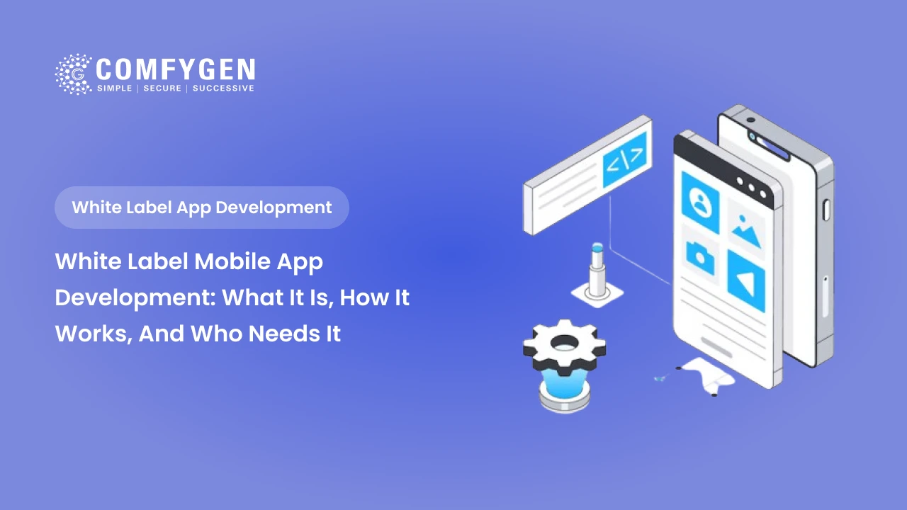Featured image for White Label Mobile App Development: What It Is, How It Works, and Who Needs It