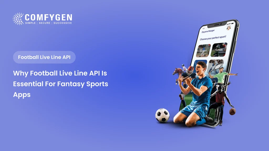 Why Football Live Line API is Essential for Fantasy Sports Apps