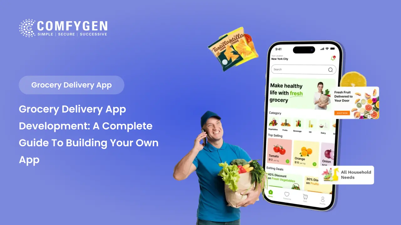 Grocery Delivery App Development: A Complete Guide to Building Your Own App