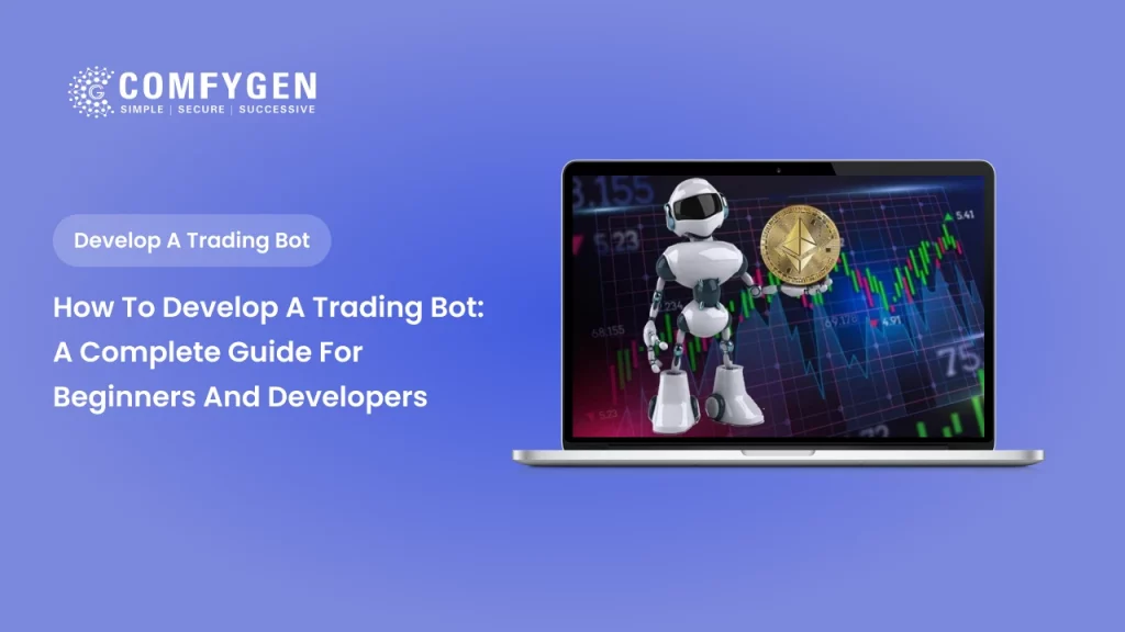 How to Develop a Trading Bot: A Complete Guide for Beginners and Developers