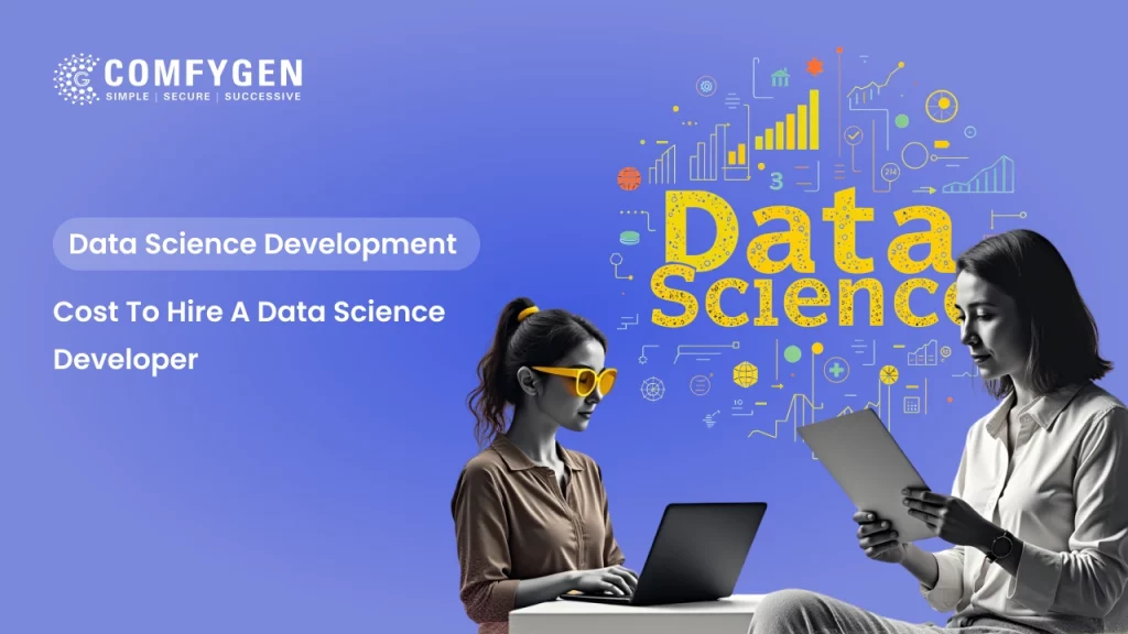 Cost to Hire a Data Science Developer: US, India, Europe & More