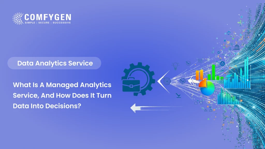 What Is a Managed Analytics Service, and How Does It Turn Data into Decisions?