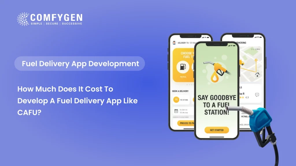 How Much Does It Cost to Develop a Fuel Delivery App Like CAFU?