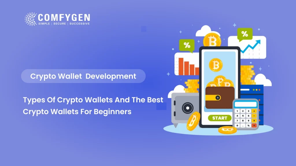 Types of Crypto Wallets and the Best Crypto Wallets for Beginners