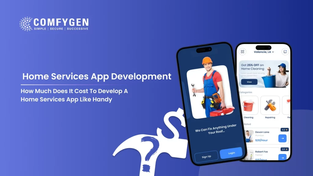 How Much Does It Cost to Develop a Home Services App Like Handy?
