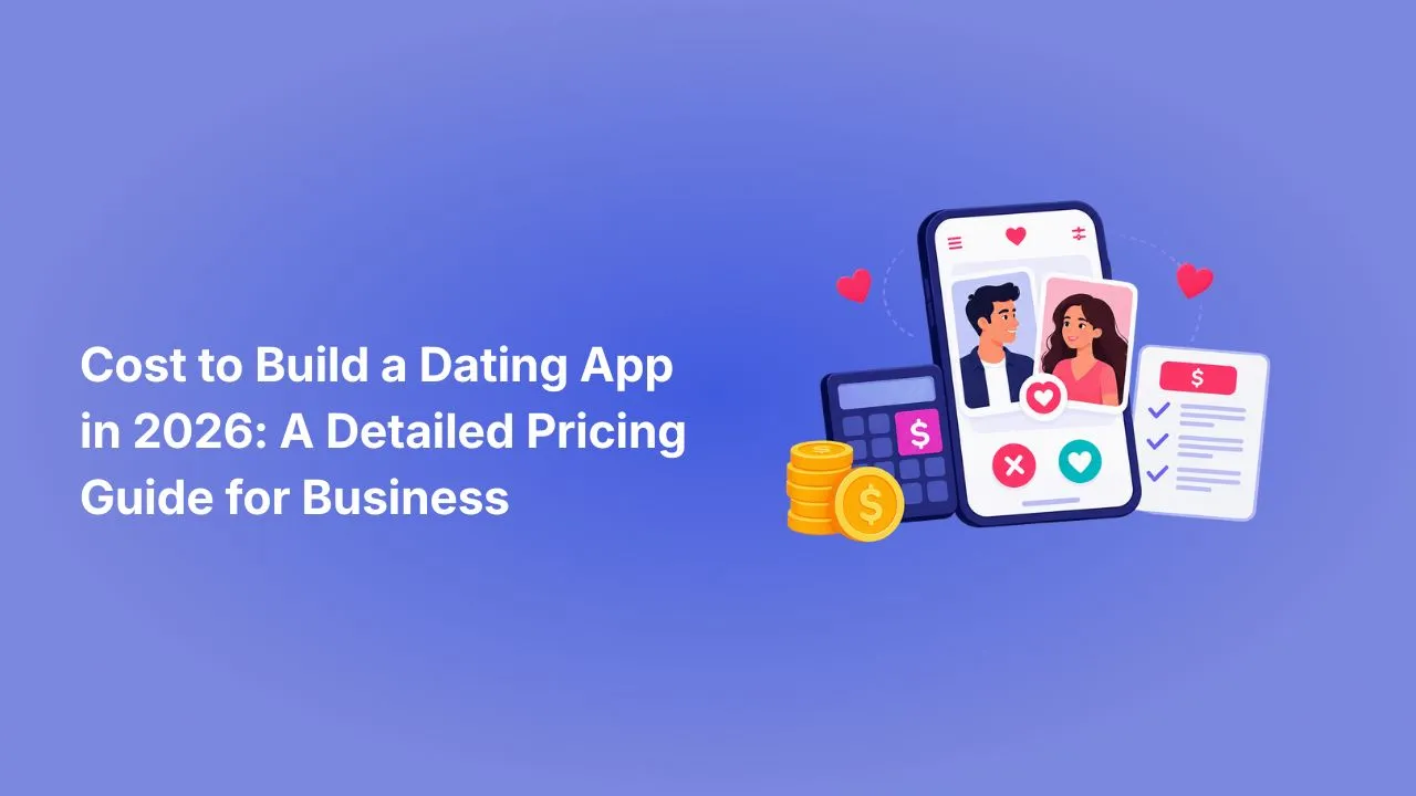 Featured image for Cost to Build a Dating App in 2026: A Detailed Pricing Guide for Business