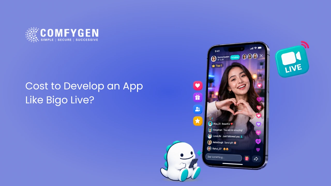 Cost to Develop an App Like Bigo Live: Features, Timeline and Full Breakdown